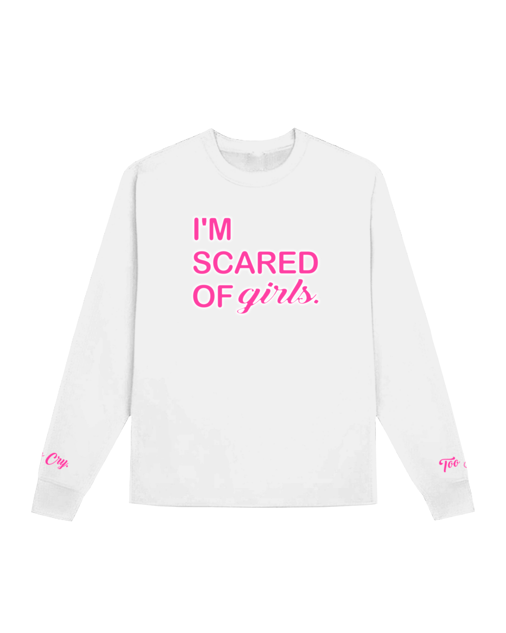 I'm Scared of Girls Longsleeve