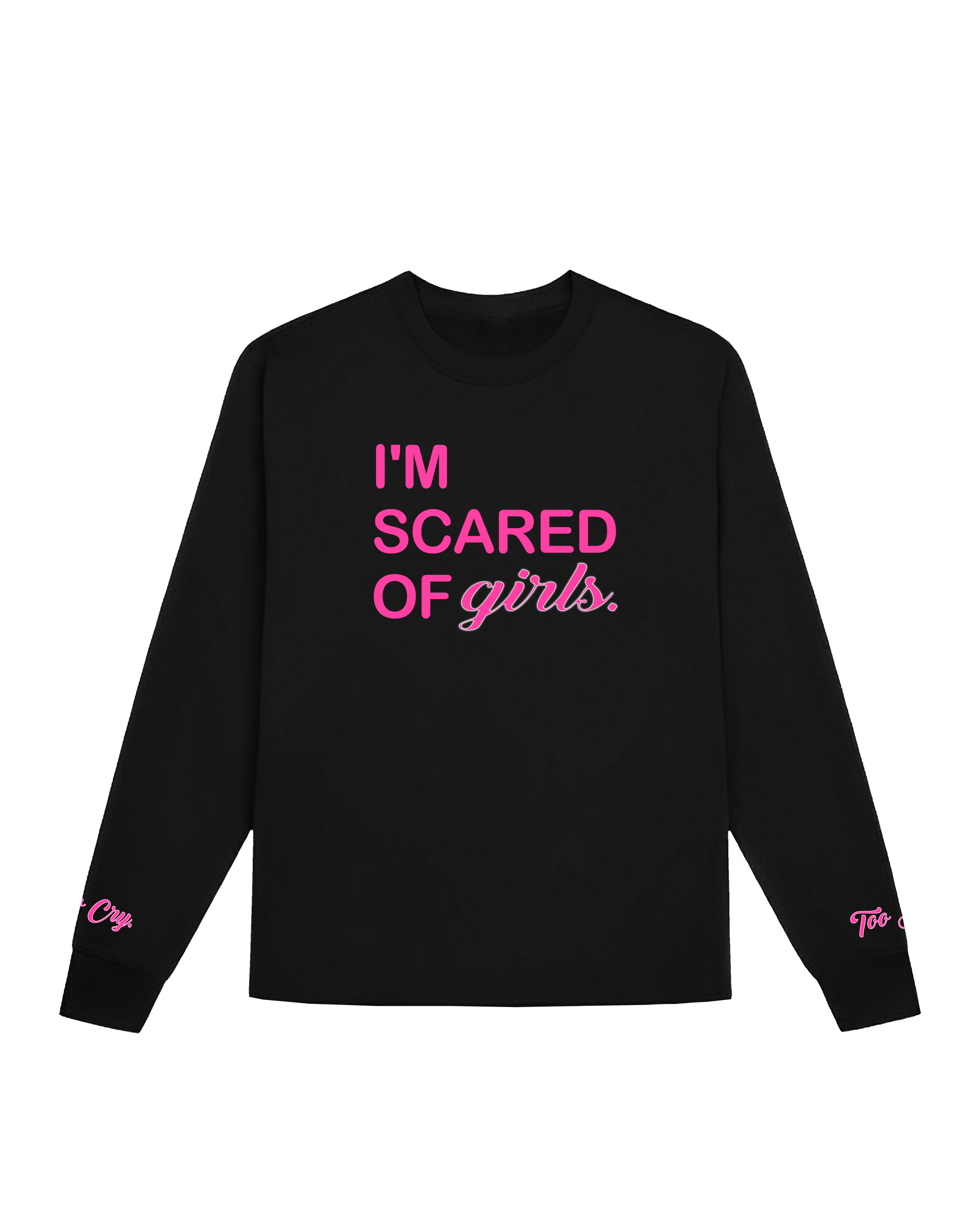 I'm Scared of Girls Longsleeve
